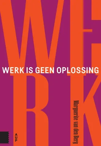 Cover boek Werk is geen oplossing van auteur Marguerite van den Berg.