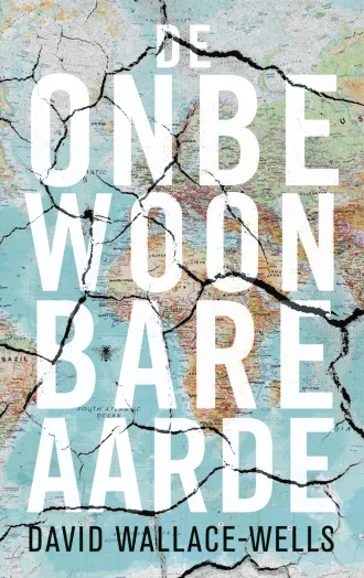 Omslag van het boek de Onbewoonbare Wereld van David Wallace-Wells
