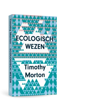 Cover van het boek Ecologisch Wezen bij Timothy Morton