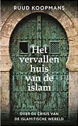 Cover boek Het vervallen huis van de islam van Ruud Koopmans