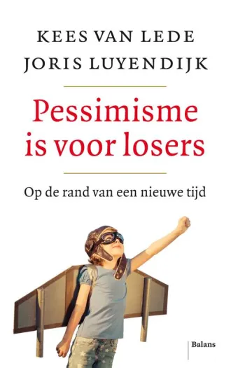 Cover boek Pessimisme is voor losers door Kees van Lede en Joris Luyendijk